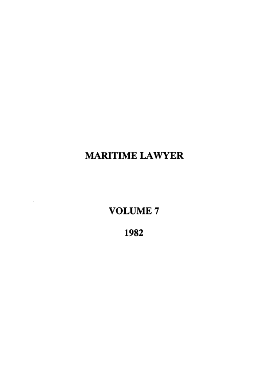 handle is hein.journals/tulmar7 and id is 1 raw text is: MARITIME LAWYER
VOLUME 7
1982


