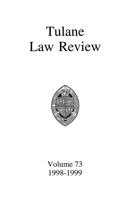 handle is hein.journals/tulr73 and id is 1 raw text is: Tulane
Law Review

Volume 73
1998-1999


