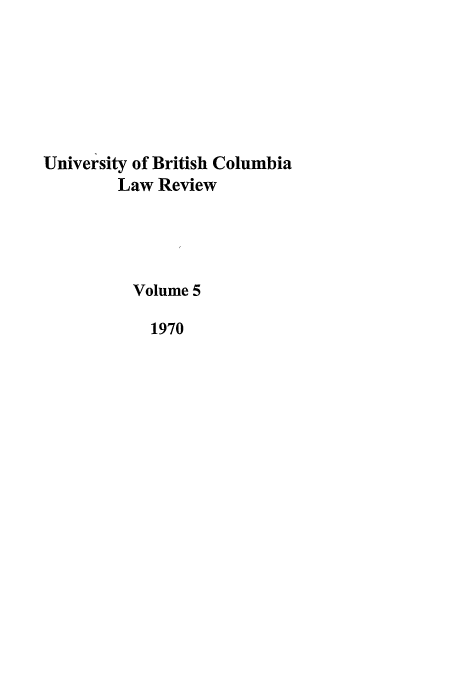 handle is hein.journals/ubclr5 and id is 1 raw text is: University of British Columbia
Law Review
Volume 5
1970


