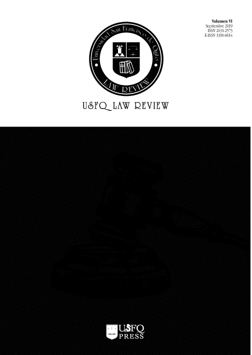 handle is hein.journals/usfqlw6 and id is 1 raw text is: 


   Volumen VI
Septiembre 2019
ISSN 2631-2573
E-ISSN 1390-8014


U&FQLAW REVIEW


