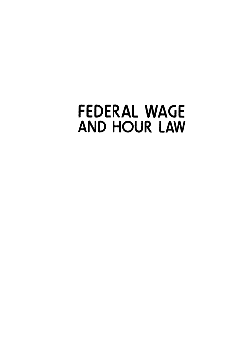 handle is hein.laborlaw/fdlwhrl0001 and id is 1 raw text is: FEDERAL WAGE
AND HOUR LAW


