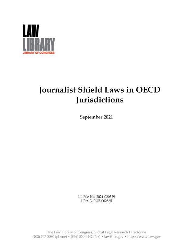 handle is hein.llcr/locaeag0001 and id is 1 raw text is: Journalist Shield Laws in OECD
Jurisdictions
September 2021
LL File No. 2021-020529
LRA-D-PUB-002565
T;< -aw  Li<ar N'   g s g   s h o


