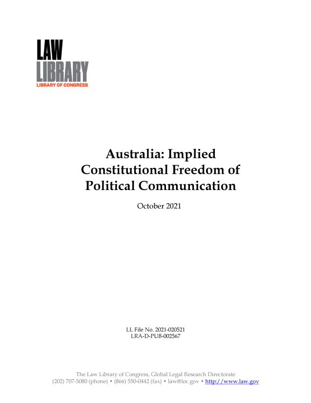 handle is hein.llcr/locaeai0001 and id is 1 raw text is: LUN
Australia: Implied
Constitutional Freedom of
Political Communication
October 2021
LL File No. 2021-020521
LRA-D-PUB-002567
(232 70  00(hn)*(6)50-42(a)*l  ao~o  http: / /wwwv~.iaw. gov


