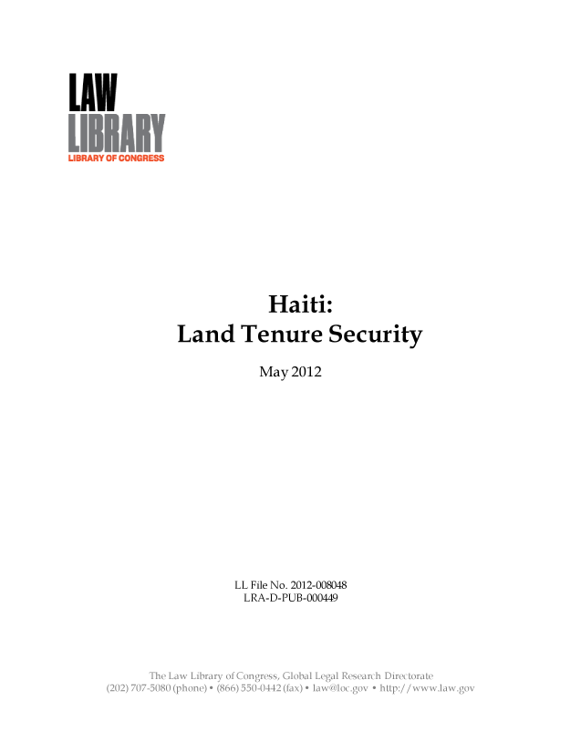 handle is hein.llcr/locaelt0001 and id is 1 raw text is: Haiti:
Land Tenure Security
May 2012
LL File No. 2012-008048
LRA-D-PUB-000449
v wgga



