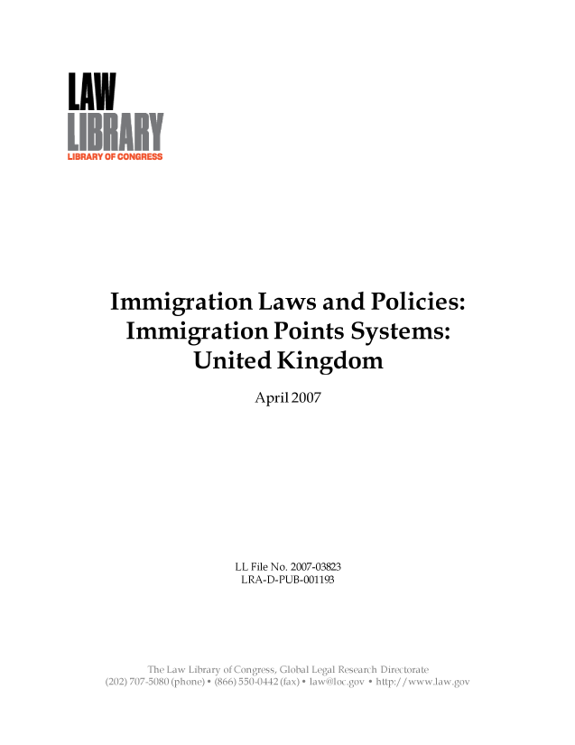 handle is hein.llcr/locaevx0001 and id is 1 raw text is: Immigration Laws and Policies:
Immigration Points Systems:
United Kingdom
April 2007
LL File No. 2007-03823
LRA-D-PUB-001193
hL  ay     grs   ga


