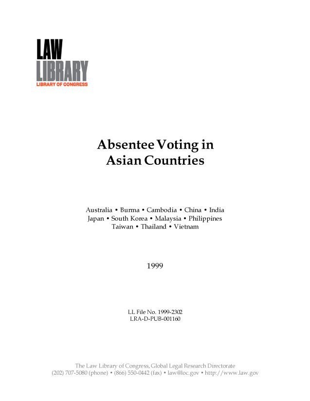 handle is hein.llcr/locaftv0001 and id is 1 raw text is: Absentee Voting in
Asian Countries
Australia - Burma - Cambodia - China - India
Japan - South Korea - Malaysia - Philippines
Taiwan - Thailand - Vietnam
1999
LL File No. 1999-2302
LRA-D-PUB-001160

j ~ ~ ~ ~ s JB;B'  N N ,''~~A'


