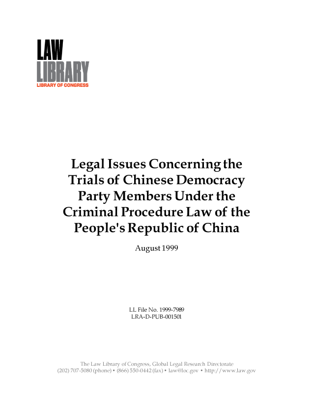 handle is hein.llcr/locafwi0001 and id is 1 raw text is: Legal Issues Concerning the
Trials of Chinese Democracy
Party Members Under the
Criminal Procedure Law of the
People's Republic of China
August 1999
LL File No. 1999-7989
LRA-D-PUB-001501
The Law  ibraryio >2ng <ss   Voa  ea  eerc  lrcoa


