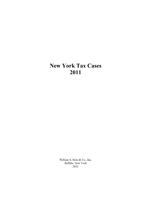 handle is hein.nytax/nytcas0066 and id is 1 raw text is: New York Tax Cases
2011
William S. Hein & Co., Inc.
Buffalo, New York
2011


