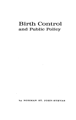 handle is hein.peggy/btcpp0001 and id is 1 raw text is: 




Birth  Control
and Public Policy


by NORMAN ST. JOHN-STEVAS


