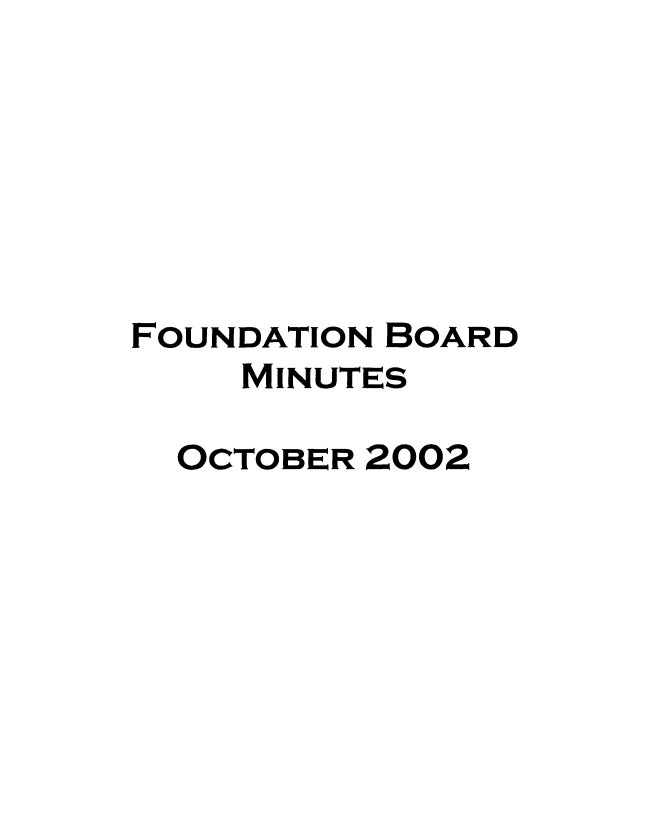 handle is hein.peggy/wbabmmxii0004 and id is 1 raw text is: 






FOUNDATION BOARD
    MINUTES

  OCTOBER 2002


