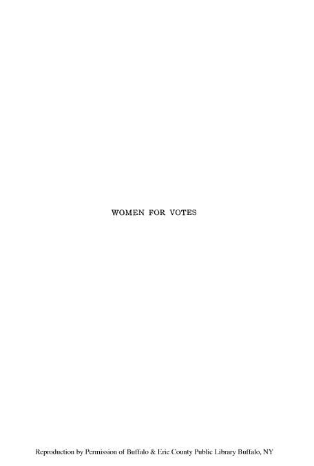 handle is hein.peggy/womvot0001 and id is 1 raw text is: WOMEN FOR VOTES

Reproduction by Permission of Buffalo & Erie County Public Library Buffalo, NY


