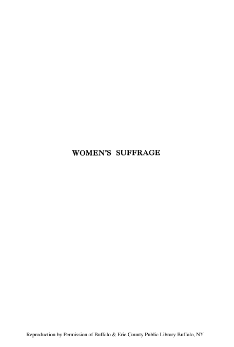 handle is hein.peggy/woufgrem0001 and id is 1 raw text is: WOMEN'S SUFFRAGE

Reproduction by Permission of Buffalo & Erie County Public Library Buffalo, NY


