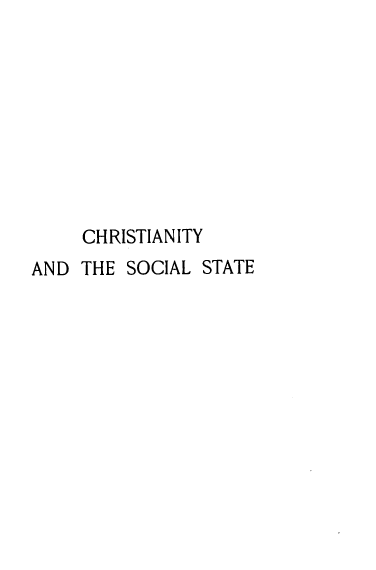 handle is hein.religion/cstyss0001 and id is 1 raw text is: 









     CHRISTIANITY
AND  THE SOCIAL STATE


