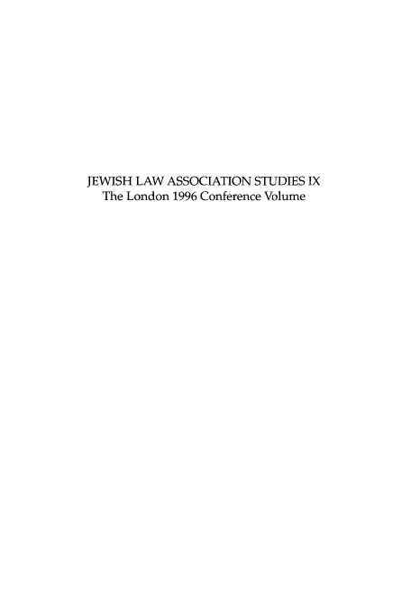handle is hein.religion/jlalons0001 and id is 1 raw text is: 











JEWISH LAW ASSOCIATION STUDIES IX
  The London 1996 Conference Volume


