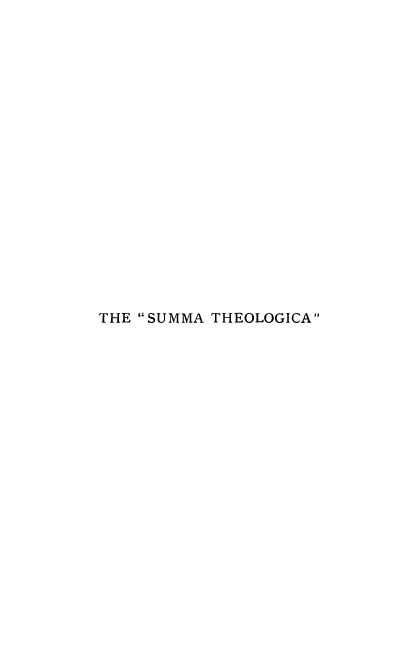 handle is hein.religion/suthsta0018 and id is 1 raw text is: THE SUMMA THEOLOGICA


