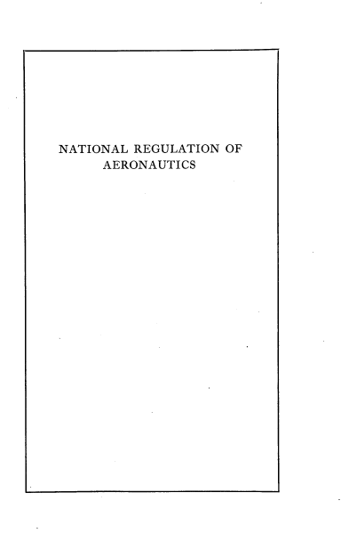 handle is hein.space/nlrnoas0001 and id is 1 raw text is: 










NATIONAL REGULATION OF
     AERONAUTICS


