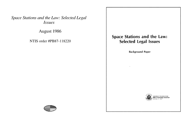 handle is hein.space/sslaw0001 and id is 1 raw text is: 


Space Stations and the Law: Selected Legal
                 Issues

               August 1986

          NTIS order #PB87-118220


Space Stations and the Law:
    Selected Legal Issues

         Background P per


