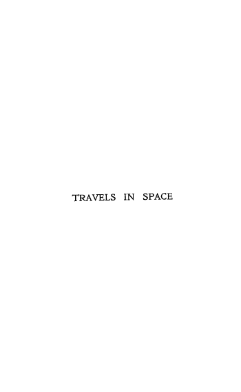 handle is hein.space/tvspce0001 and id is 1 raw text is: TRAVELS IN SPACE


