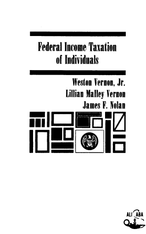 handle is hein.tera/fitiwv0001 and id is 1 raw text is: Federal Income Taxation
of Individuals
Weston Vernon, Jr.
Lillian Malley Vernon
James F. Nolan
Ahl EJEl'A
AI.A-


