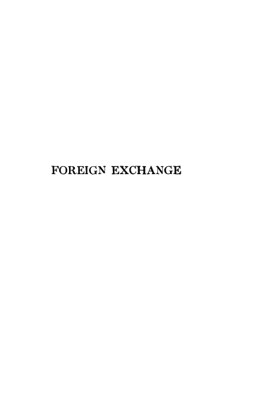 handle is hein.tera/fnex0001 and id is 1 raw text is: 











FOREIGN EXCHANGE


