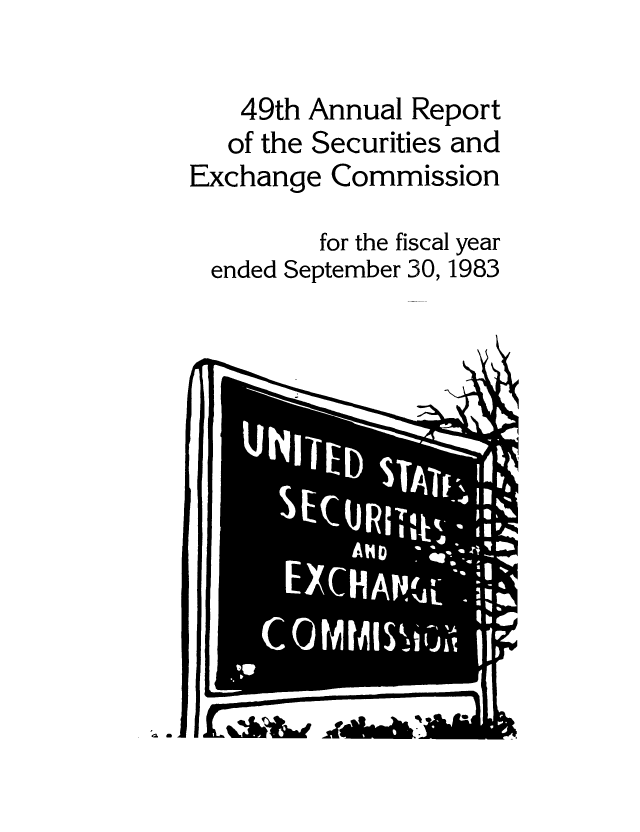 handle is hein.tera/secanrep0049 and id is 1 raw text is: 49th Annual Report
of the Securities and
Exchange Commission
for the fiscal year
ended September 30,1983

'a.1


