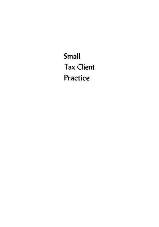 handle is hein.tera/stxcp0001 and id is 1 raw text is: 




Small
Tax Client
Practice



