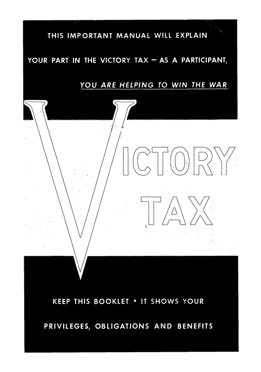 handle is hein.tera/vicyta0001 and id is 1 raw text is: GD

KEE  THI  BO KE  IT SHW YU

.4
L

THIS IMPORTANT MANUAL WILL EXPLAIN
YOUR PART IN THE VICTORY TAX - AS A PARTICIPANT,
YOU ARE HELPING TO WIN THE WAR


