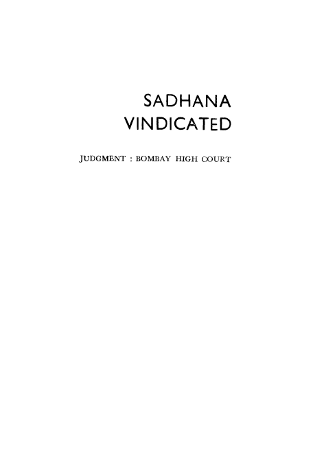 handle is hein.trials/savinat0001 and id is 1 raw text is: SADHANA
VINDICATED
JUDGMENT : BOMBAY HIGH COURT



