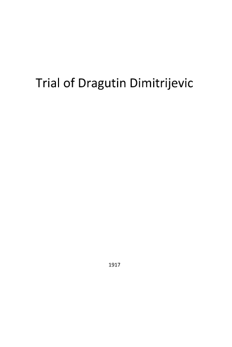 handle is hein.trials/trdragud0001 and id is 1 raw text is: Trial of Dragutin Dimitrijevic

1917


