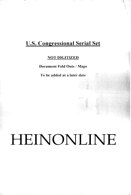 handle is hein.usccsset/usconset33725 and id is 1 raw text is: 









U.S. Congressional Serial Set


           NOT DIG(ITIZED

        Document Fold Outs / Maps

        To be added at a later date
















HEINONLINE


