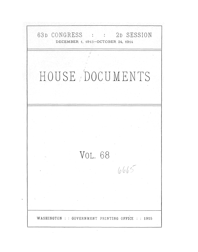 handle is hein.usccsset/usconset35741 and id is 1 raw text is: 

68D CONGRESS          2D SESSION
     DECEMBER , 1943-OCTOBER 24, 49 4


HOUSE


DOCUMENTS


VoL.


68


WASHINGTON    GOVERNMENT PRINTING OFFICE    1915


