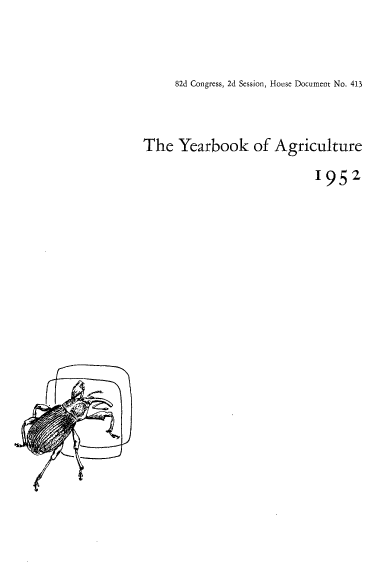 handle is hein.usccsset/usconset38811 and id is 1 raw text is: 82d Congress, 2d Session, House Document No. 413

The Yearbook of Agriculture
1952


