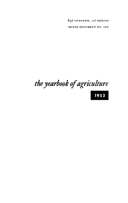 handle is hein.usccsset/usconset38833 and id is 1 raw text is: 83d CONGRESS, ISt SESSION
HOUSE DOCUMENT NO. 122
the yearbook of agriculture


