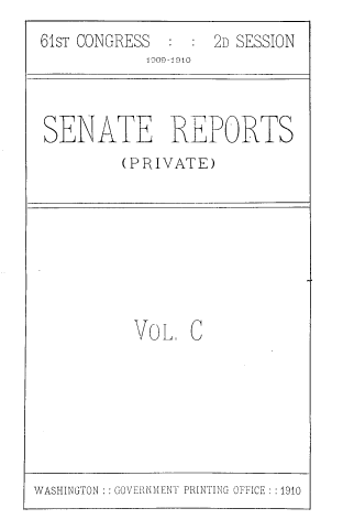 handle is hein.usccsset/usconset39047 and id is 1 raw text is: 61sT CONGRESS : : 2D SESSION
ioo-i oio
SENATE REPORTS
(PRIVATE)

VOL C

WASHINGTON  GOVERNMENT PRINTING OFFICE : :1910


