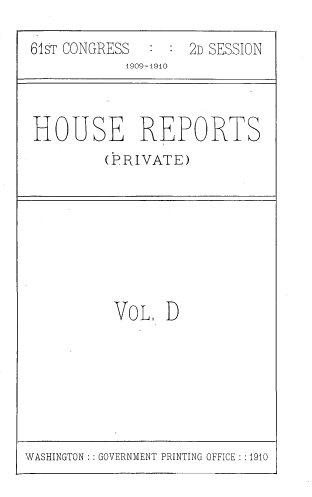 handle is hein.usccsset/usconset39050 and id is 1 raw text is: 61sT CONGRESS        2D SESSION
1909-1910

HOUSE REPORTS
(PIRIVATE)

VoL, D

WASHINGTON :: GOVERNMENT PRINTING OFFICE : :1910


