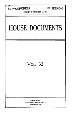 handle is hein.usccsset/usconset39441 and id is 1 raw text is: 0HcONGRESS              1ST SESSION
JANUARY 3-DECEMBER 19. 1947
HOUSE DOCUMENTS

VOL. 32

UNITED STATES
GOVERNMENT PRINTING OFFICE
WASHINGTON :197


