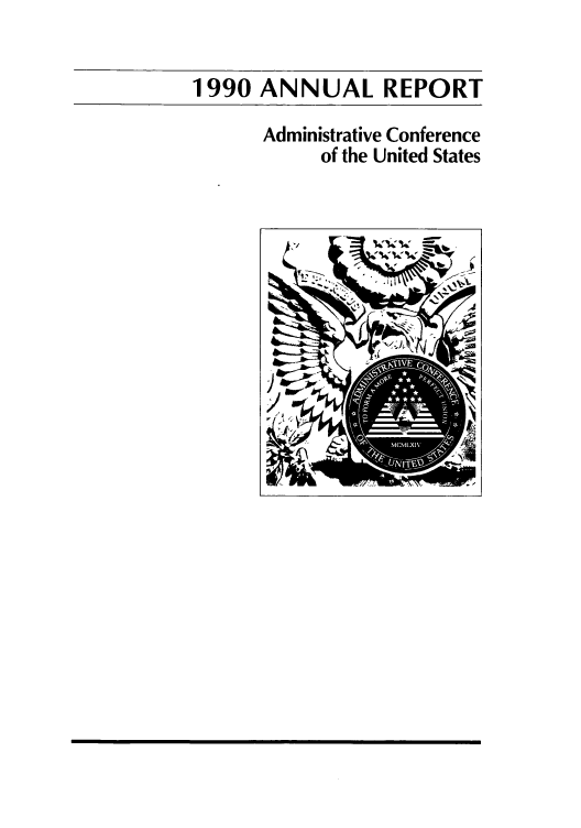 handle is hein.usfed/anrtistrcou0020 and id is 1 raw text is: 1990 ANNUAL REPORT
Administrative Conference
of the United States


