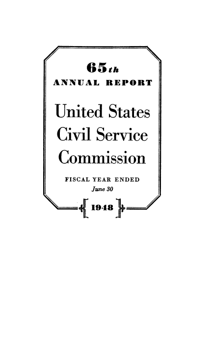 handle is hein.usfed/anurcvsm0065 and id is 1 raw text is: 








ANNUAL  REPORT



United  States

Civil Service

Commission

  FISCAL YEAR ENDED
      June 30

      1948


