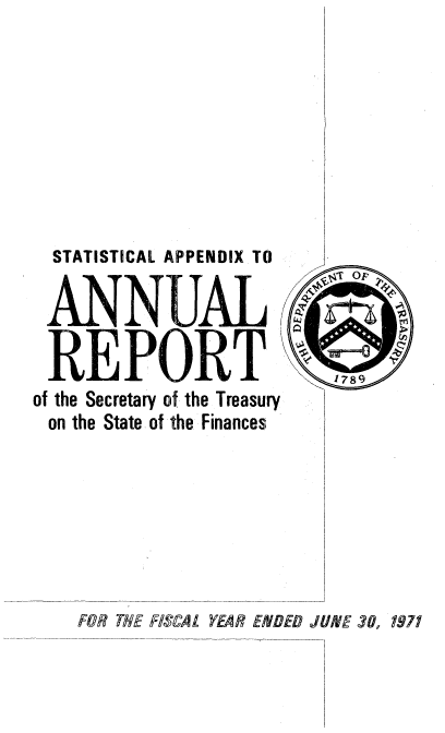 handle is hein.usfed/artreasfin0101 and id is 1 raw text is: STATISTICAL APPENDIX TO
ANUAL,
PORT1789
of the Secretary of the Treasury
on the State of the Finances
FO  THE F$SAL YEAR 1ENDED JUNE 30, 7971


