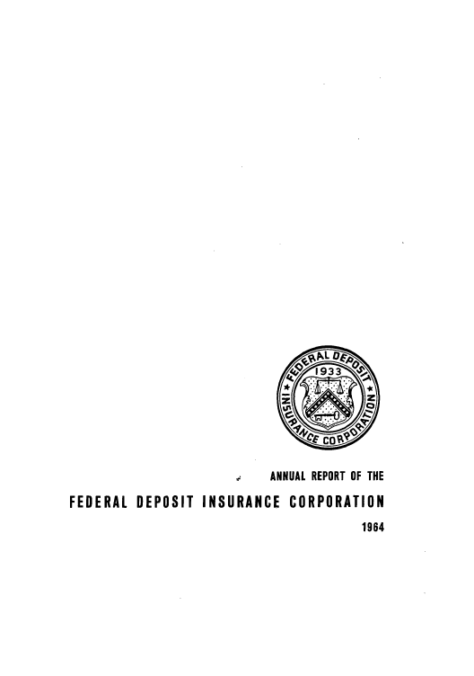 handle is hein.usfed/fdicar1964 and id is 1 raw text is: V   ANNUAL REPORT OF THE
FEDERAL DEPOSIT INSURANCE CORPORATION
1964


