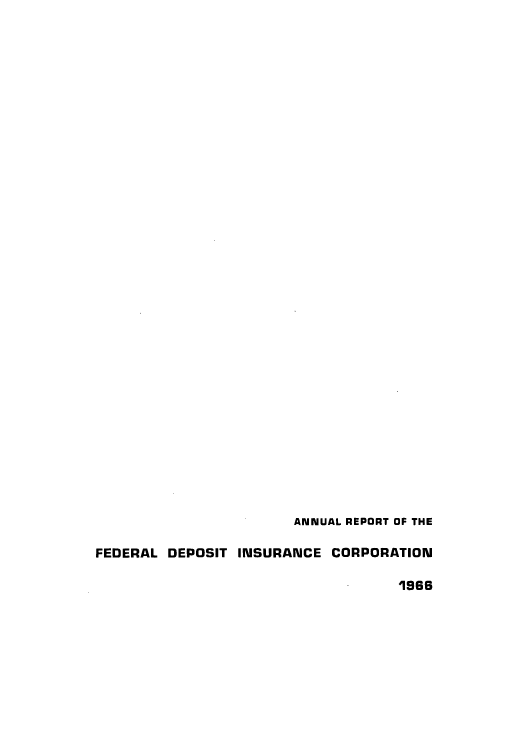 handle is hein.usfed/fdicar1966 and id is 1 raw text is: ANNUAL REPORT OF THE
FEDERAL DEPOSIT INSURANCE CORPORATION
1966


