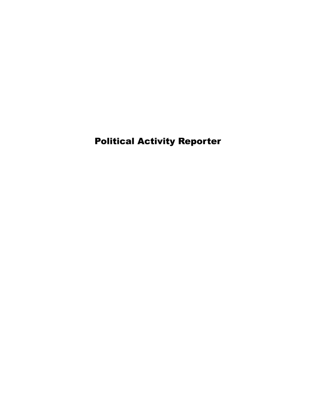 handle is hein.usfed/platrpt0003 and id is 1 raw text is: 












Political Activity Reporter


