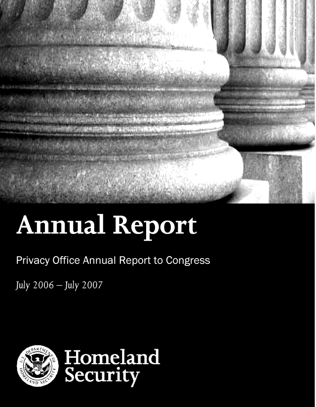 handle is hein.usfed/pvofar0003 and id is 1 raw text is: 6rivacy Office Annual Report to a
uly 2006 -July 2007
A v rHomeland
D s ,Secunity


