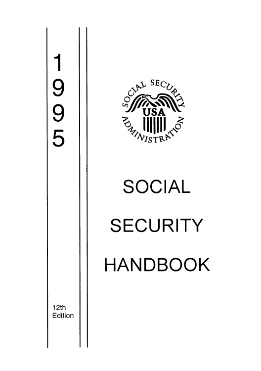 handle is hein.usfed/sosehdbk0013 and id is 1 raw text is: 1
9
9
5
12th
Edition

SOCIAL
SECURITY
HANDBOOK


