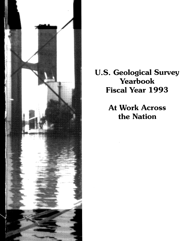 handle is hein.usfed/usgeosv1993 and id is 1 raw text is: U.S. Geological Survey
Yearbook
Fiscal Year 1993
At Work Across
the Nation


