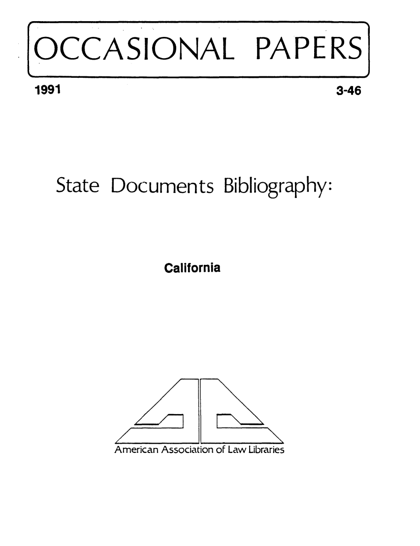 handle is hein.aallsis/aallca0001 and id is 1 raw text is: State Documents Bibliography:

California

American Association of Law Libraries

OCCASIONAL PAPERS

1991

3-46

/


