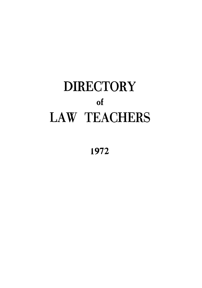 handle is hein.aals/aalsdlt1972 and id is 1 raw text is: DIRECTORY
of
LAW TEACHERS
1972


