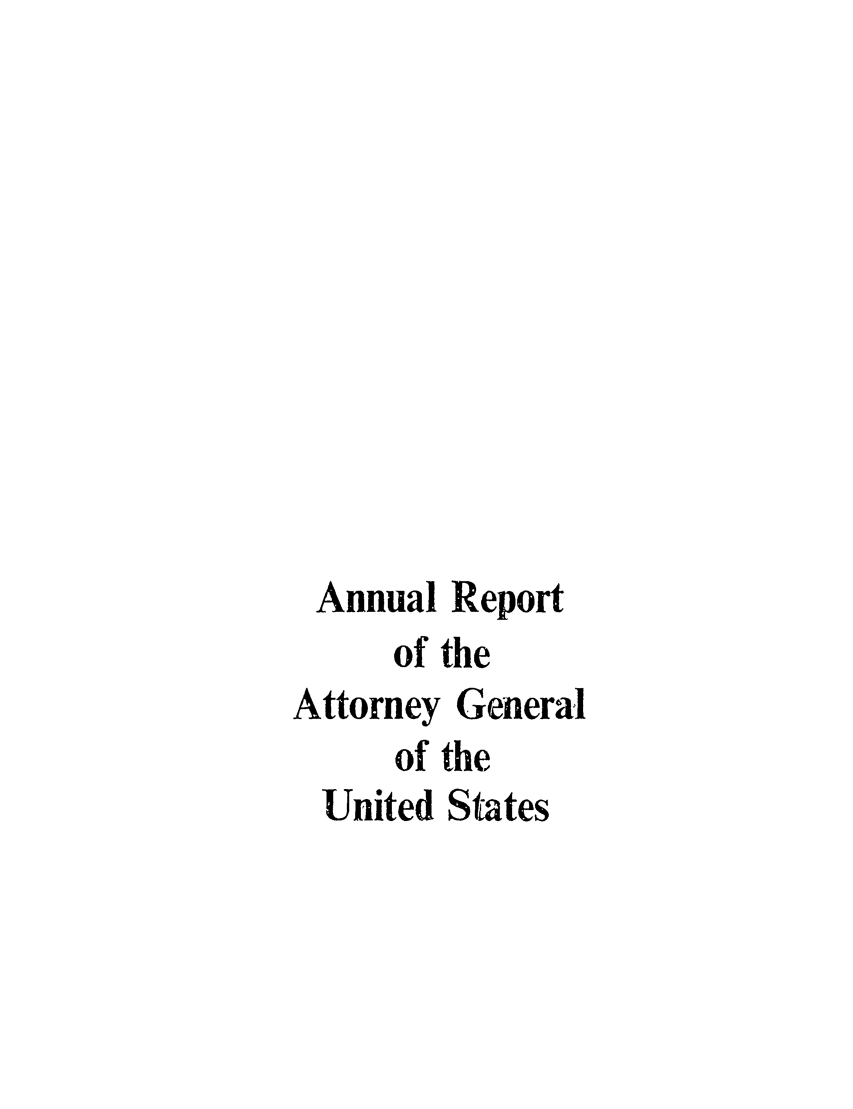 handle is hein.agopinions/attgenrept1982 and id is 1 raw text is: Annual Report
of the
Attorney General
of the
United States


