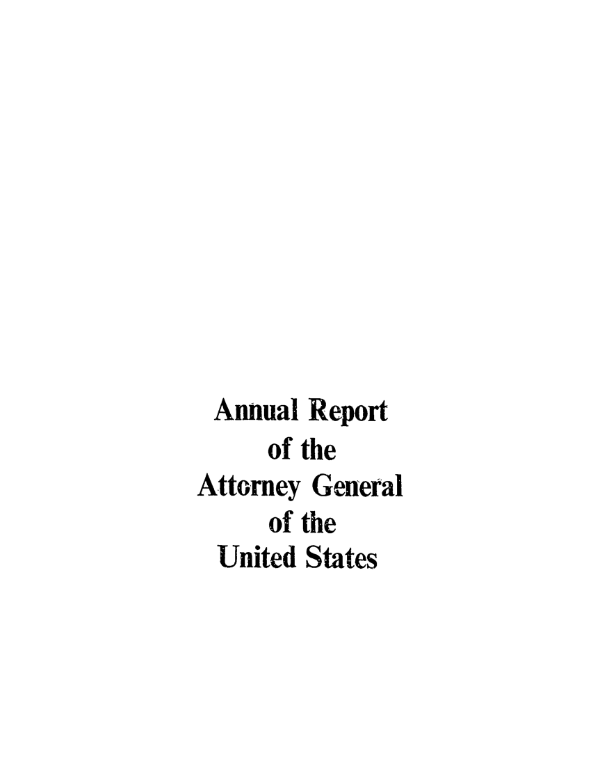 handle is hein.agopinions/attgenrept1983 and id is 1 raw text is: Annual Report
of the
Attorney General
of the
United States


