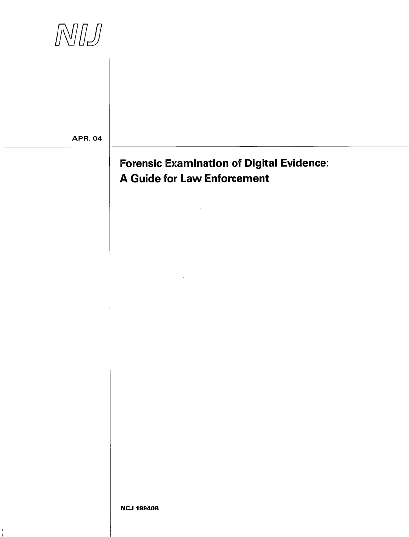 handle is hein.agopinions/frsnexm0001 and id is 1 raw text is: 













APR. 04


Forensic Examination of Digital Evidence:
A Guide for Law Enforcement


NCJ 199408


